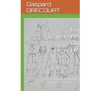 La traversée du Mexique: Le road-trip Mexicain d'une drôle de bande de bikers (Bikers sur la route)