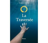 La Traversée: Un roman initiatique sur l’art de se perdre pour mieux renaître (Le cercle d'Or)