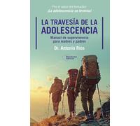 La travesía de la adolescencia: Manual de supervivencia para madres y padres