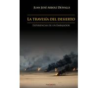 La travesía del desierto: Experiencias de un Embajador