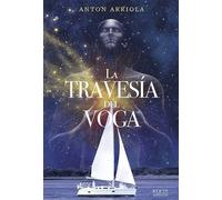 LA TRAVESIA DEL VOGA | Anton Arriola Boneta