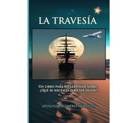 La Travesía: Un libro para reflexionar sobre: ¿Qué se necesita para ser mejor?