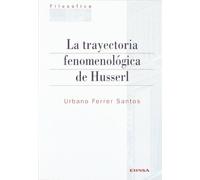 La trayectoria fenomenológica de Husserl (Colección filosófica)