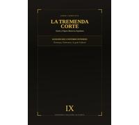 La Tremenda Corte: Genio y Figura Hasta La Sepultura: TOMO IX (Ensayos y Análisis Temáticos)