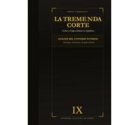 La Tremenda Corte: Genio y Figura Hasta La Sepultura: TOMO IX (Ensayos y Análisis Temáticos)