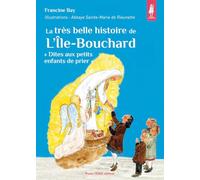 La très belle histoire de L'Ile-Bouchard: "Dites aux petits enfants de prier" (Les Petits Pâtres)