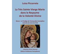 La Très Sainte Vierge Marie dans le Royaume de la Volonté Divine: BONUS : Le Prodige de l’Immaculée Conception (Collection Divina Voluntas)