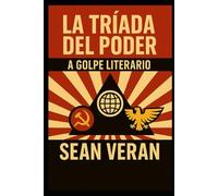 "LA TRÍADA DEL PODER": A Golpe Literario (THE TRIAD OF POWER - Multilingual Resistance Series)