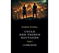 La tribu bannie (LE CYCLE DES TRIBUS SAUVAGES)