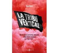 La tribu vertical: Una historia de los ultras, hooligans y otros grupos radicales del fútbol español (NO FICCION)
