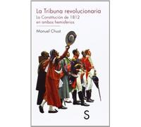 La Tribuna revolucionaria: La Constitución de 1812 en ambos hemisferios (SIN COLECCION)