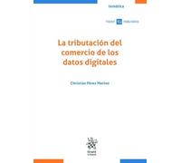 La tributación del comercio de los datos digitales (Tirant Tributario Temática)