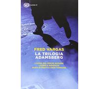 La trilogia Adamsberg: L'uomo dei cerchi azzurri-L'uomo a rovescio-Parti in fretta e non tornare (Super ET)