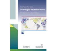 la trilogia del erizo-zorro: redes globales trayectorias nacionales y