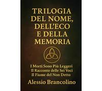 La Trilogia del Nome, dell'Eco e della Memoria