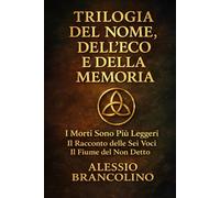 La Trilogia del Nome, dell'Eco e della Memoria (Il Ciclo delle 4 Ere)