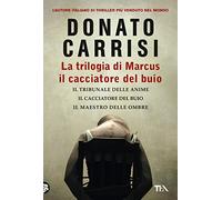 La trilogia di Marcus, il cacciatore del buio: Il tribunale delle anime-Il cacciatore del buio-Il maestro delle ombre (I grandissimi TEA)