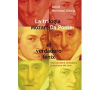 La trilogía Mozart-Da Ponte: el verdadero Fénix: Una narrativa dramática precursora del cine: 236 (Arte / Cine)