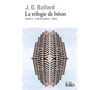 La trilogie de béton: Crash ! ; L'île de béton ; I.G.H