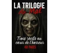 LA TRILOGIE DU MAL: Trois récits au cœur de l’horreur (ROMANS DE NOËL - NOUVELLE ÉDITION 2026/2027)
