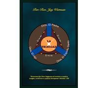 La Trinidad de Dios: Explicada