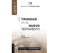 La Trinidad en el Nuevo Testamento (Biblioteca De Teologia Actual, 6) (Ed. Rústica)