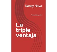 La triple ventaja: Piensa, elige y actúa