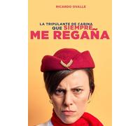 LA TRIPULANTE DE CABINA QUE SIEMPRE ME REGAÑA