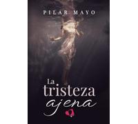 La tristeza ajena (SIN COLECCION)