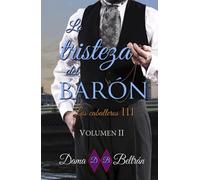La tristeza del Barón: Volumen 2 (Los Caballeros)