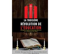 La troisième Révolution de l'éducation: Réintégrer la vérité et la vertu dans l'éducation en la réimplantant dans l'Église
