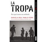 La tropa. Por qué mata un soldado (Premio Javier Valdez) / The troop. Why a Soldier Kills