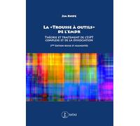 La "trousse à outils" de l 'EMDR: Théorie et traitement de l 'ESPT complexe et de la dissociation