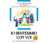 LA TUA BESTEMMIA QUOTIDIANA: .. Io bestemmio con voi | Parodia dissacrante e divertente! Affronta ogni giorno dell'anno con una nuova bestemmia | Regalo stupido uomo