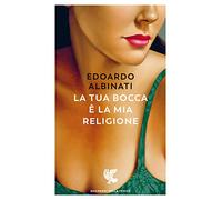 La tua bocca è la mia religione (Quaderni della Fenice)