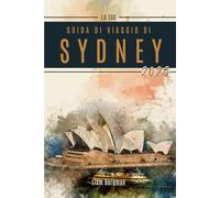 LA TUA GUIDA DI VIAGGIO DI SYDNEY 2025