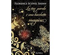 La tua parola è una bacchetta magica