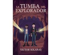 La tumba del explorador (Pequeñas aventuras de Víctor Solanas)