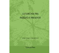 LA TURCHIA TRA PASSATO E PRESENTE: (Dopo Erdogan il neoliberismo)