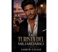 La turista del miliardario: Una storia d’amore (L'amore non era nei piani.)