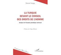 La Turquie devant le Conseil des droits de l'homme: Analyse de l’Examen périodique universel (Comprendre Le Moyen-Orient)
