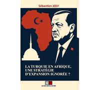 La Turquie en Afrique: Une stratégie d'expansion ignorée ?