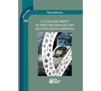 La tutela del diritto di libertà religiosa nell'era dell'intelligenza artificiale (Diritto e religione)