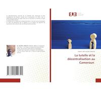 La tutelle et la décentralisation au Cameroun