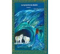 La tyrannie du destin: 4 (LE SERMENT ÉTERNEL)