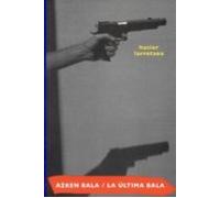 La Ultima Bala = Azken Bala