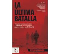 La última batalla: Cuando estadounidenses y alemanes combatieron juntos contra las Waffen-SS (Segunda Guerra Mundial)