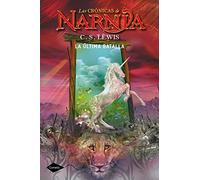 La última batalla: Las crónicas de Narnia 7 (Cometa +10)