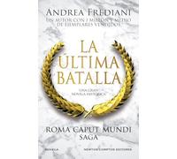 La última batalla. Roma Caput Mundi. Un mar de sangre amenaza el Imperio. Más de 1 millón de ejemplares vendidos.