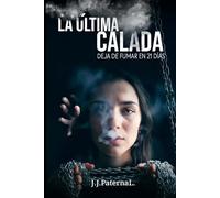La Última Calada: Deja de fumar en 21 días